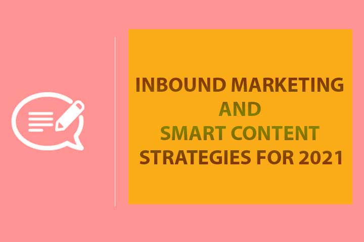 Inbound-Marketing-And-Smart-Content-Strategies-For-2021